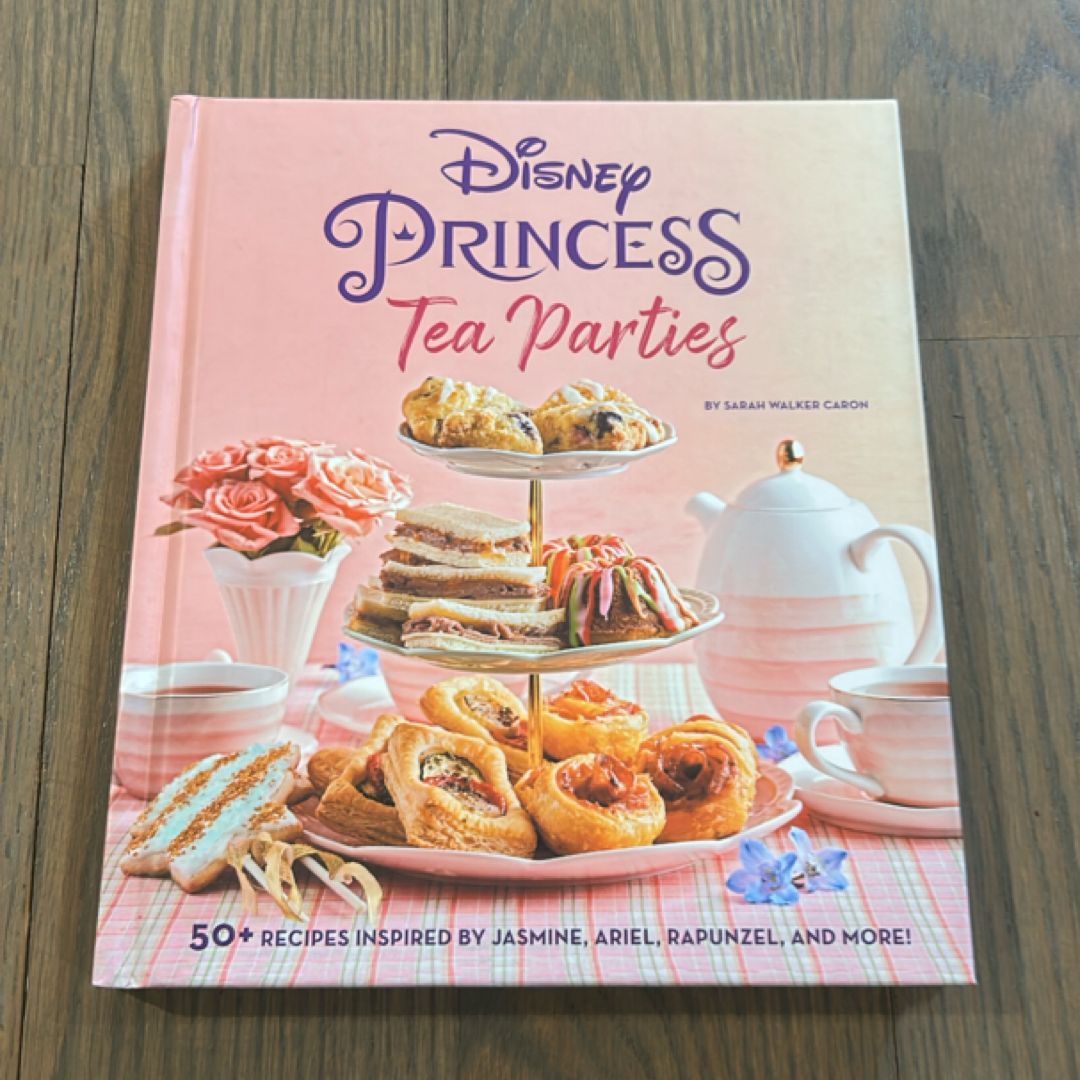 Disney Princess Tea Parties Cookbook (Kids Cookbooks, Disney Fans)