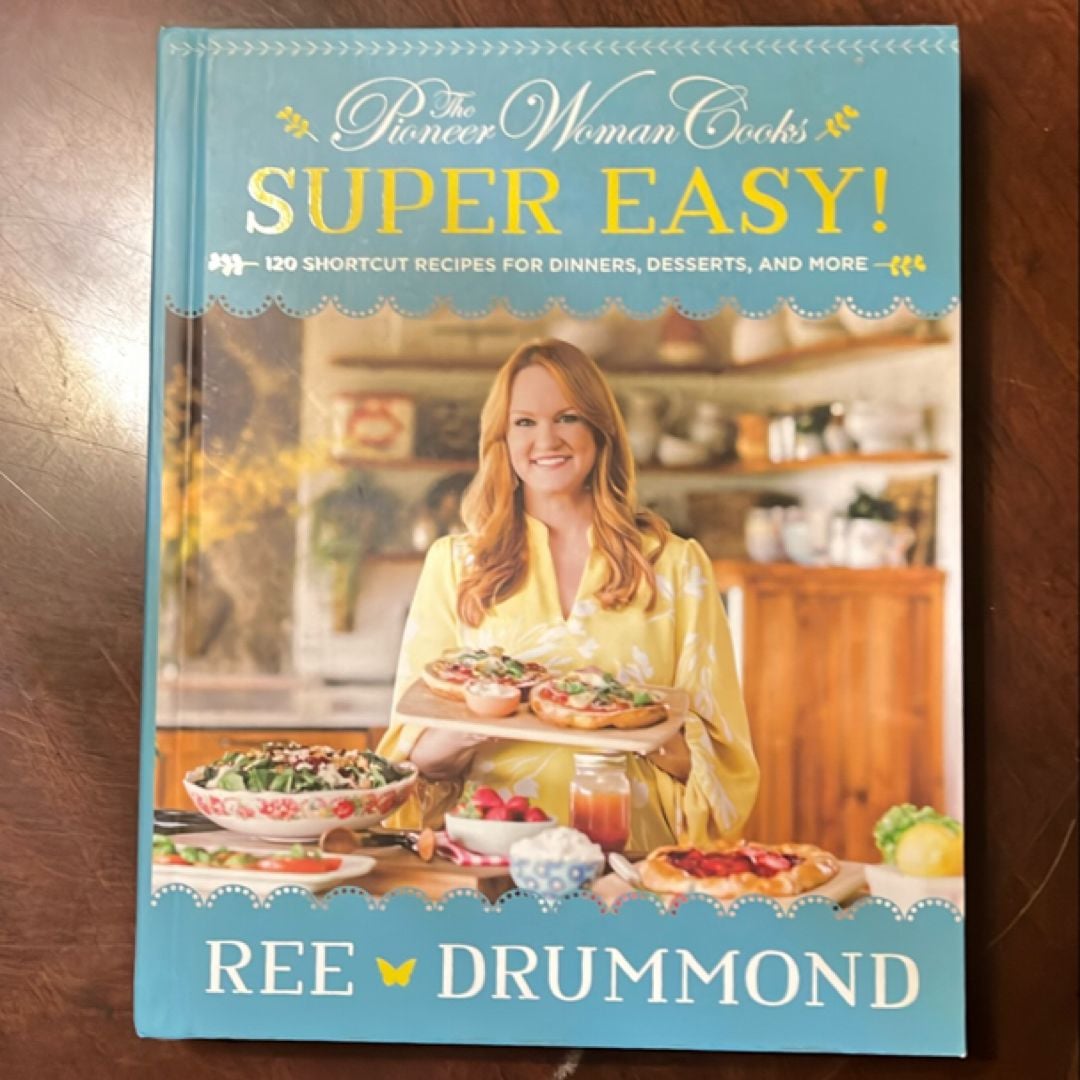 The Pioneer Woman Cooks--Super Easy! by Ree Drummond, Hardcover ...