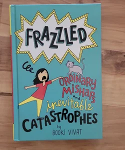 Frazzled #2: Ordinary Mishaps and Inevitable Catastrophes