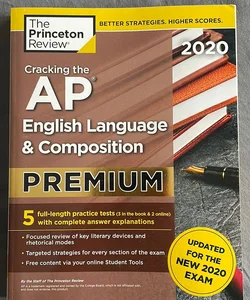 Cracking the AP English Language and Composition Exam 2020, Premium Edition