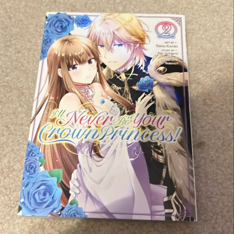 I'll Never Be Your Crown Princess! (Manga) Vol. 2