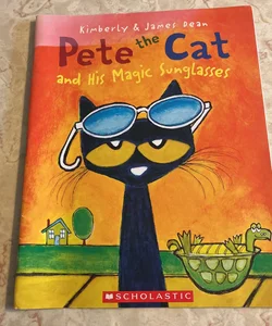 Pete the Cat and His Magic Sunglasses 