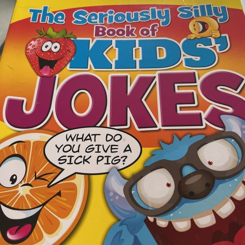 The Seriously Silly Book of Kids' Jokes