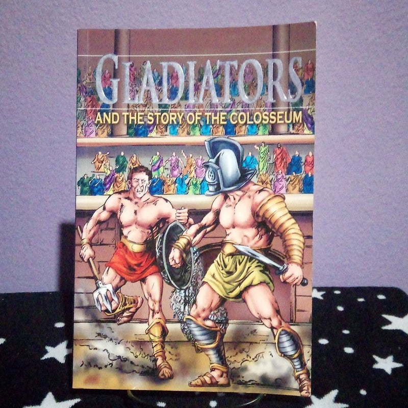 Gladiators and the Story of the Colosseum