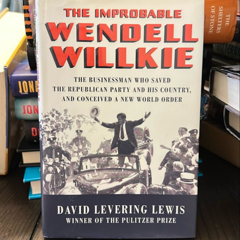 The Improbable Wendell Willkie