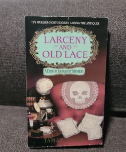 Larceny and Old Lace