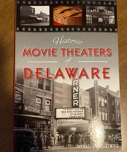 Historic Movie Theaters of Delaware
