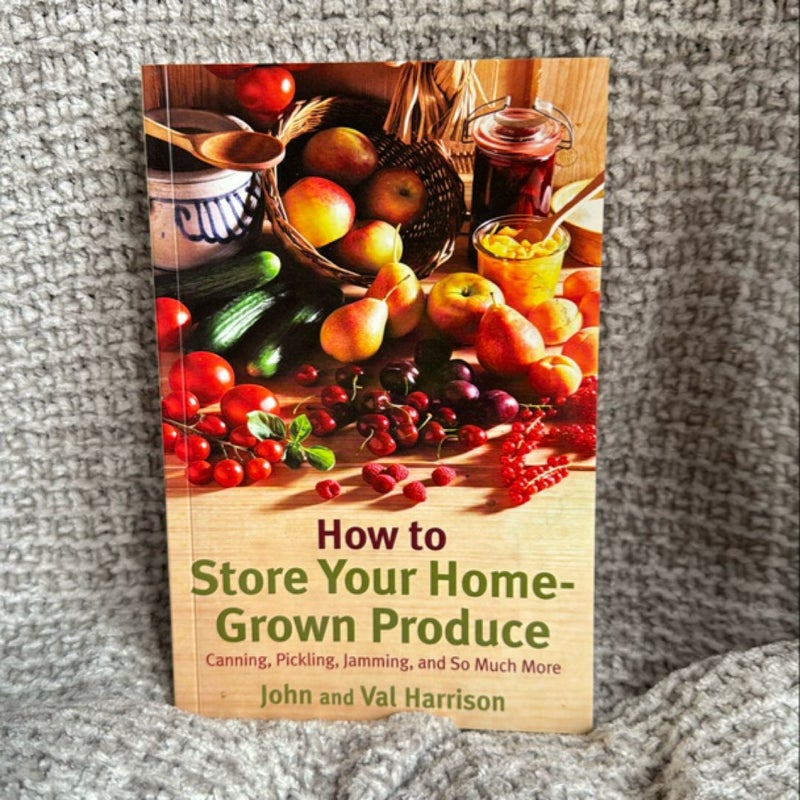 How to Store Your Home-Grown Produce