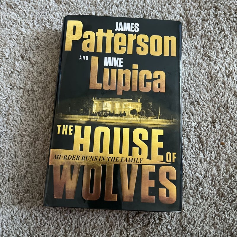 The House of Wolves by James Patterson