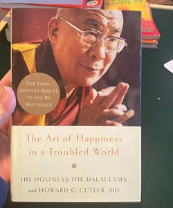 The Art of Happiness in a Troubled World