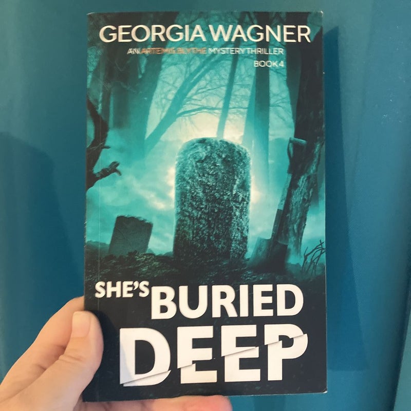 She’s Buried Deep