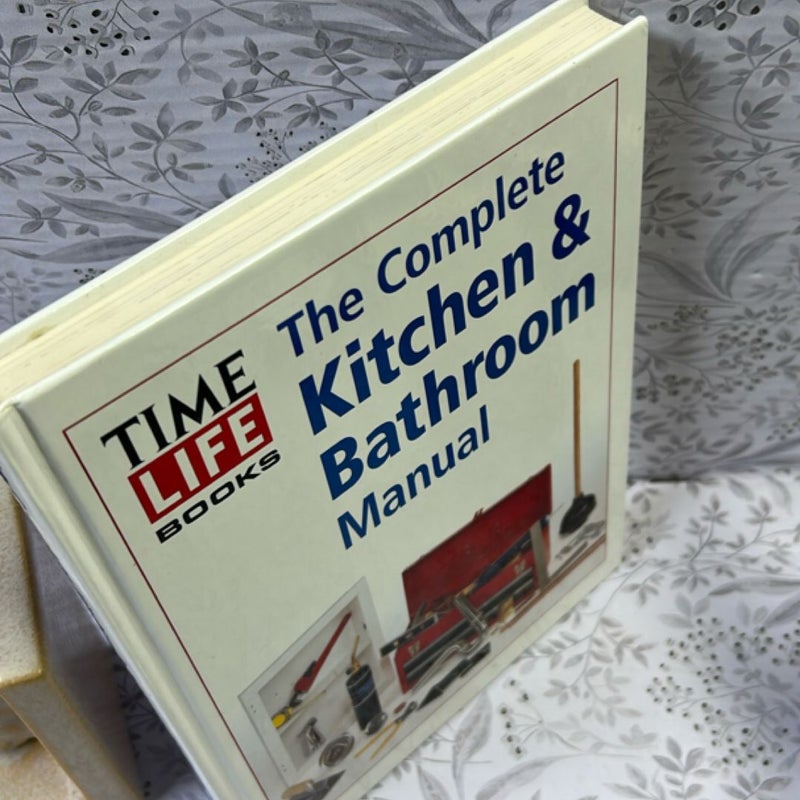 The Complete Kitchen and Bathroom Manual