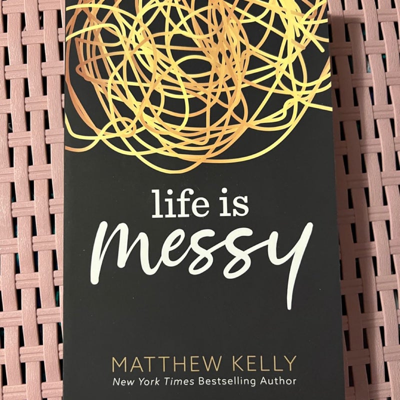 Life Is Messy