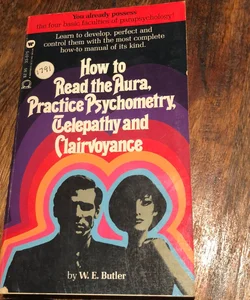 How to read the aura practice psychometry, telepathy and Clairvoyance