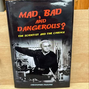 Mad, Bad and Dangerous?