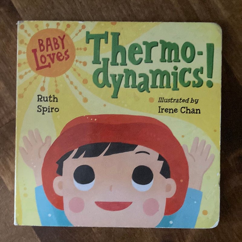 Baby Loves Thermodynamics!