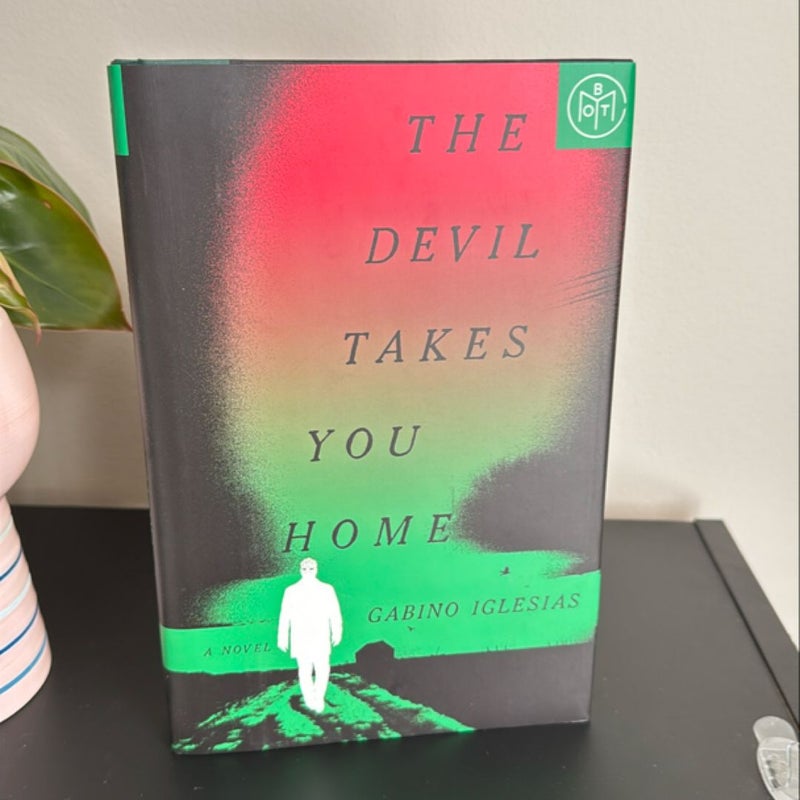 The Devil Takes You Home