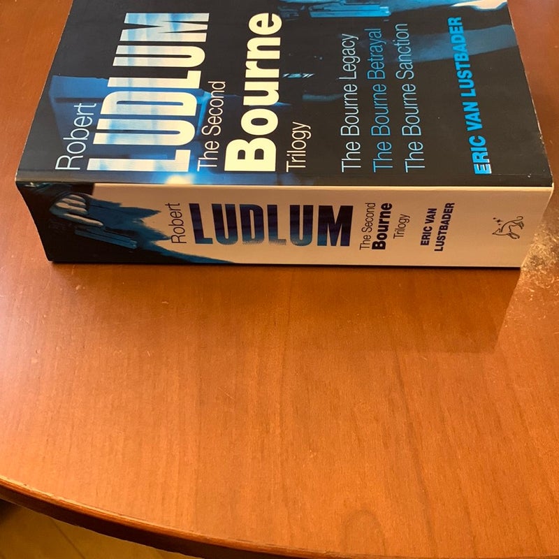 Robert Ludlum’s Second Bourne Trilogy Omnibus: The Bourne Legacy, The Bourne Betrayal, The Bourne Sanction