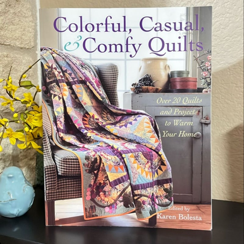 Colorful, Casual, and Comfy Quilts