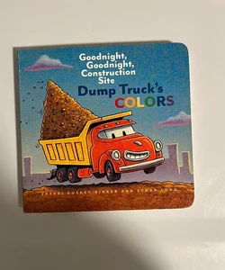 Goodnight, Goodnight Construction Site Dump Truck’s Colors