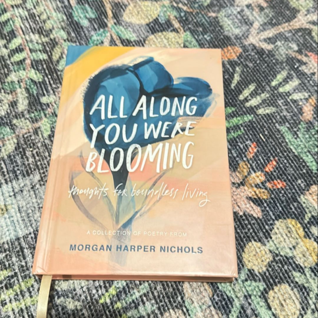 All along You Were Blooming