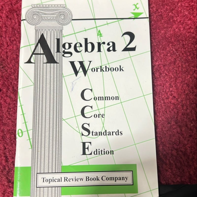 Algebra 2 Workbook Common Core Standards Edition