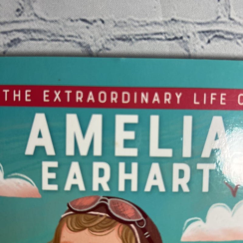 The Extraordinary Life of Amelia Earhart
