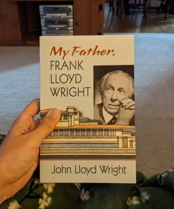 My Father, Frank Lloyd Wright