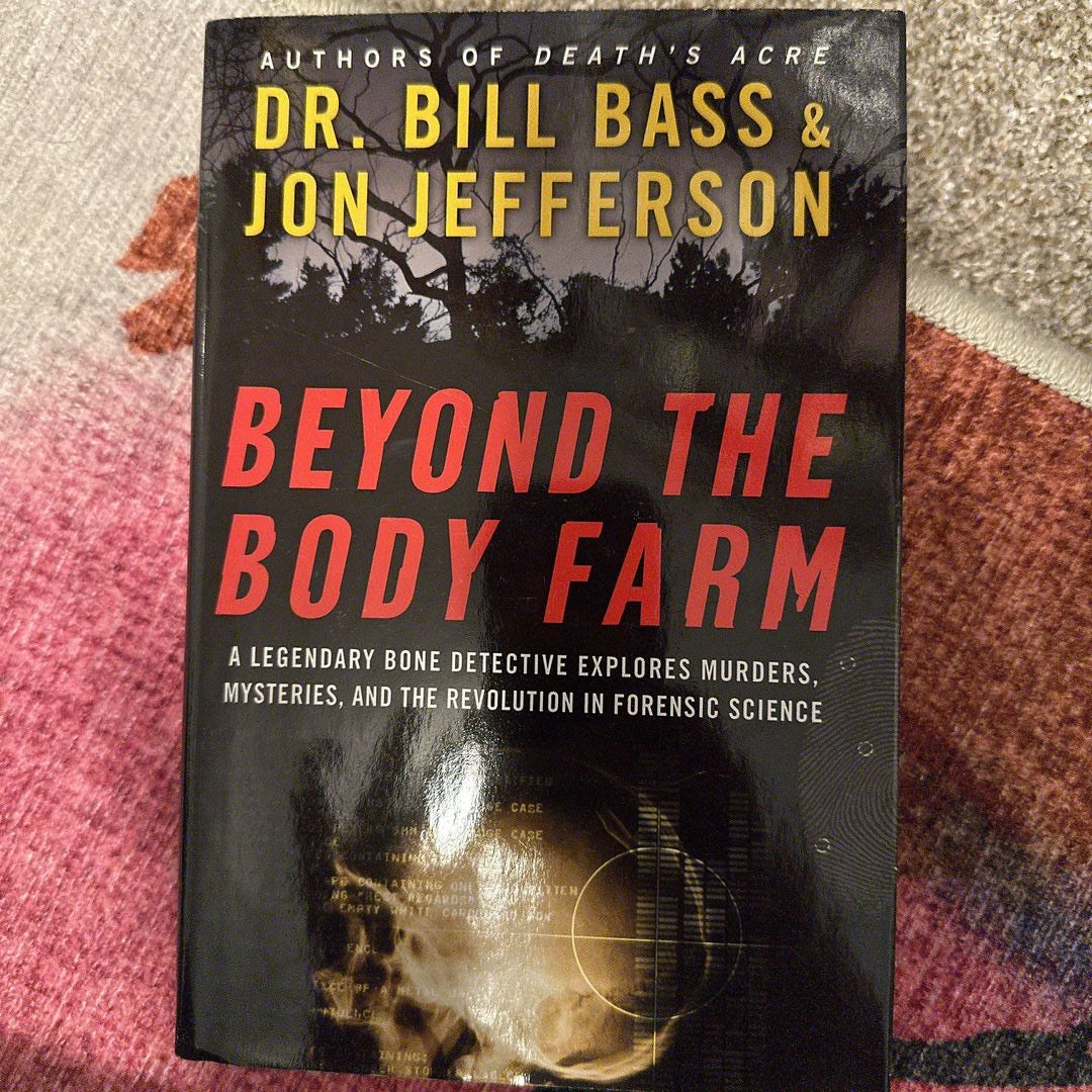 Beyond the Body Farm