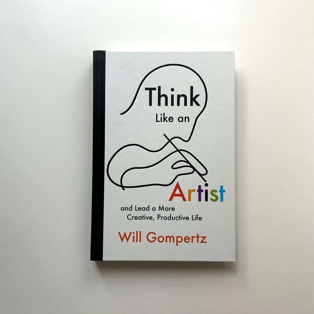 Think Like an Artist by Will Gompertz