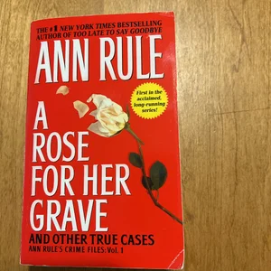 A Rose for Her Grave and Other True Cases