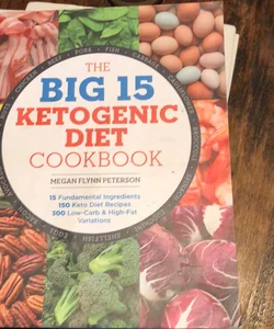 The Big 15 Ketogenic Diet Cookbook