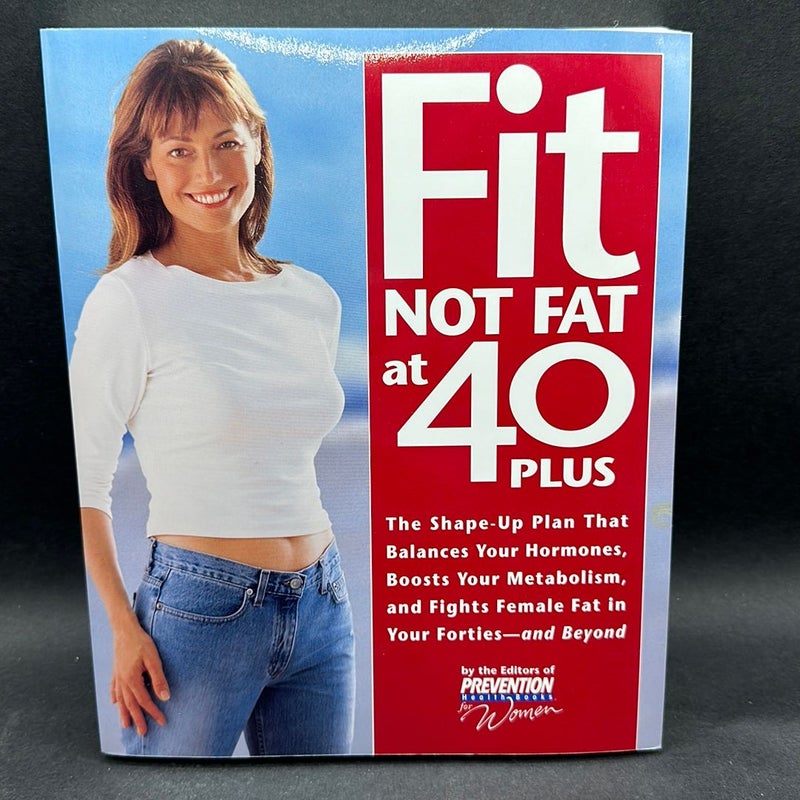 Fit Not Fat at 40 Plus