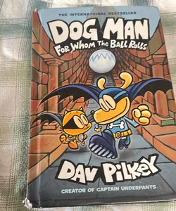 Dog Man for Whom the Ball Rolls