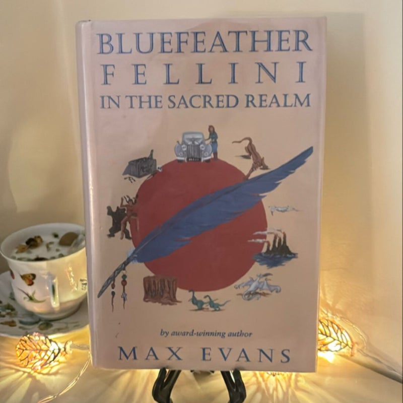 Bluefeather Fellini in the Sacred Realm