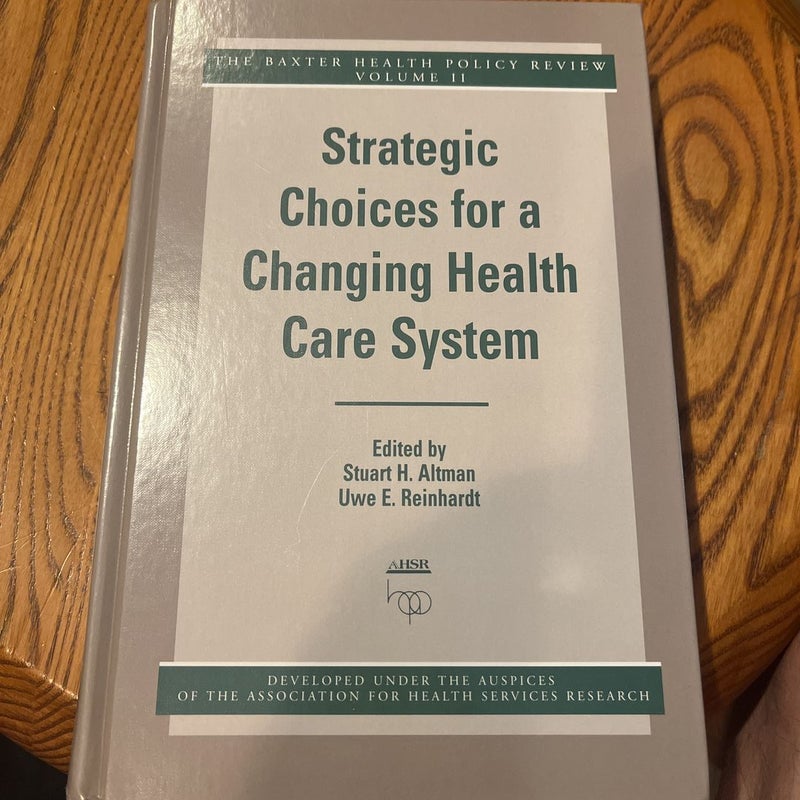 Strategic Choices for a Changing Health Care System