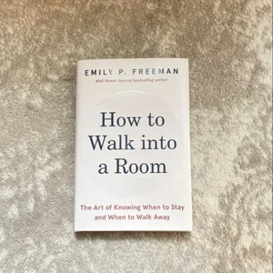 How to Walk into a Room