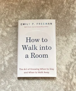 How to Walk into a Room