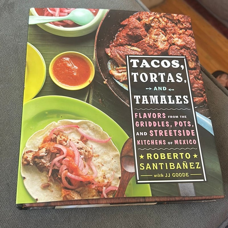 Tacos, Tortas, and Tamales