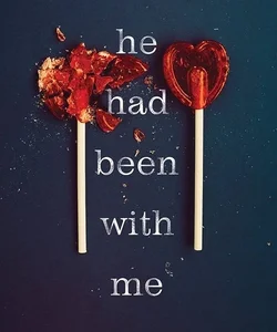 If He Had Been with Me