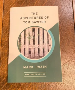 The Adventures of Tom Sawyer (AmazonClassics Edition)