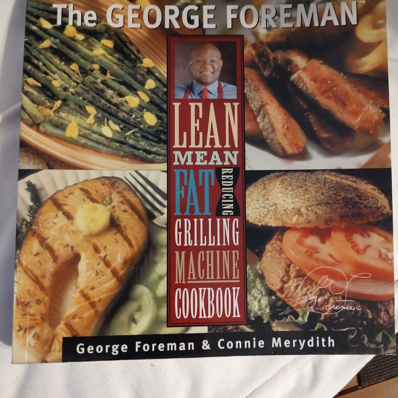 George Foreman Lean Mean Grilling Machine Cookbook 