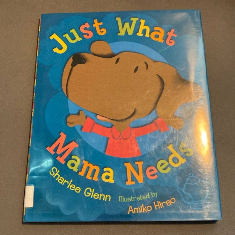 Just What Mama Needs