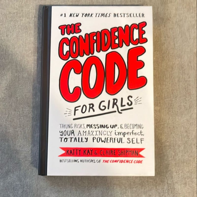 The Confidence Code for Girls