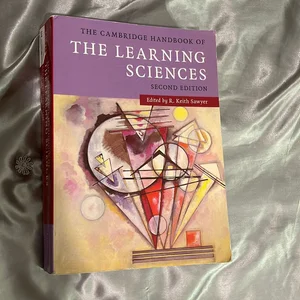 The Cambridge Handbook of the Learning Sciences