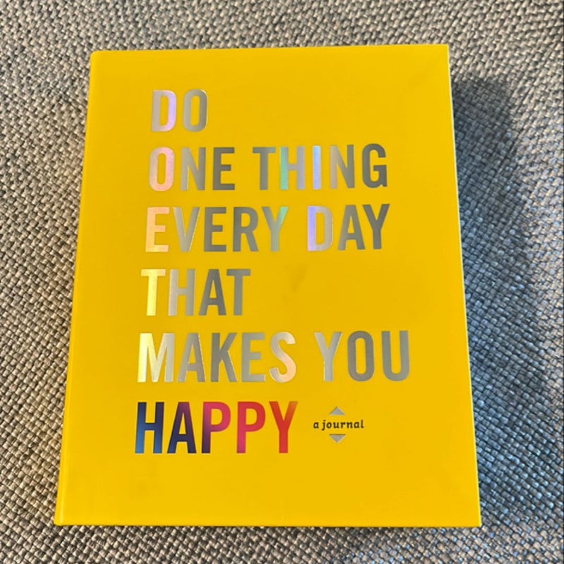 Do One Thing Every Day That Makes You Happy