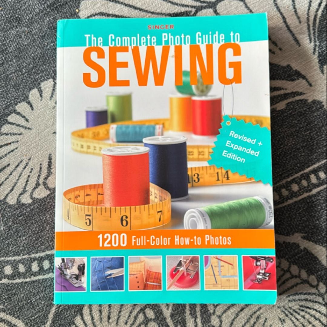 Singer Complete Photo Guide to Sewing - Revised + Expanded Edition