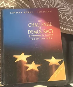 The challenge of democracy Government in America Third edition