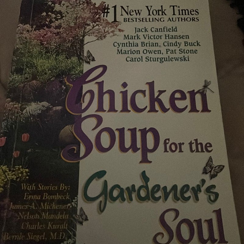 Chicken Soup for the Gardener's Soul