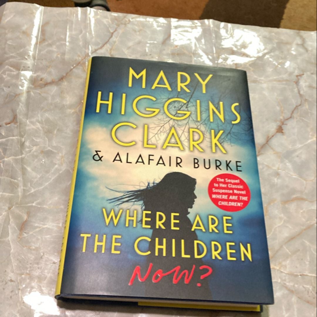 Where Are the Children Now? by Mary Higgins Clark; Alafair Burke ...